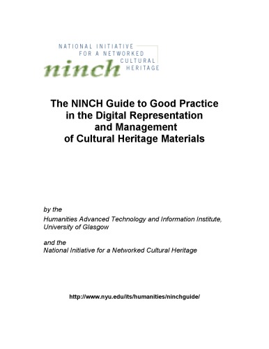 The NINCH Guide to Good Practice in the Digital Representation and Management of Cultural Heritage Materials