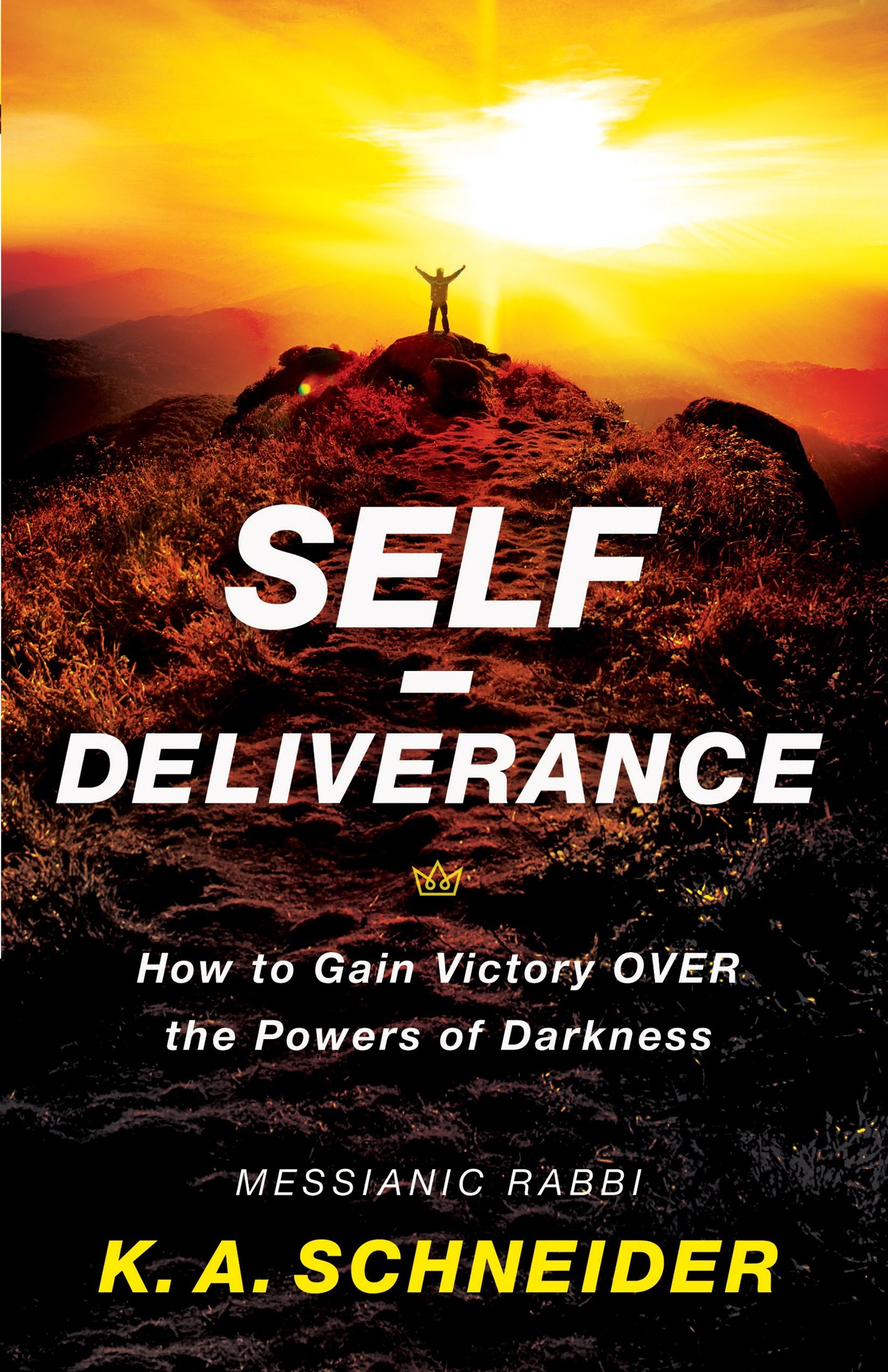 Self-Deliverance: How to Gain Victory Over the Powers of Darkness