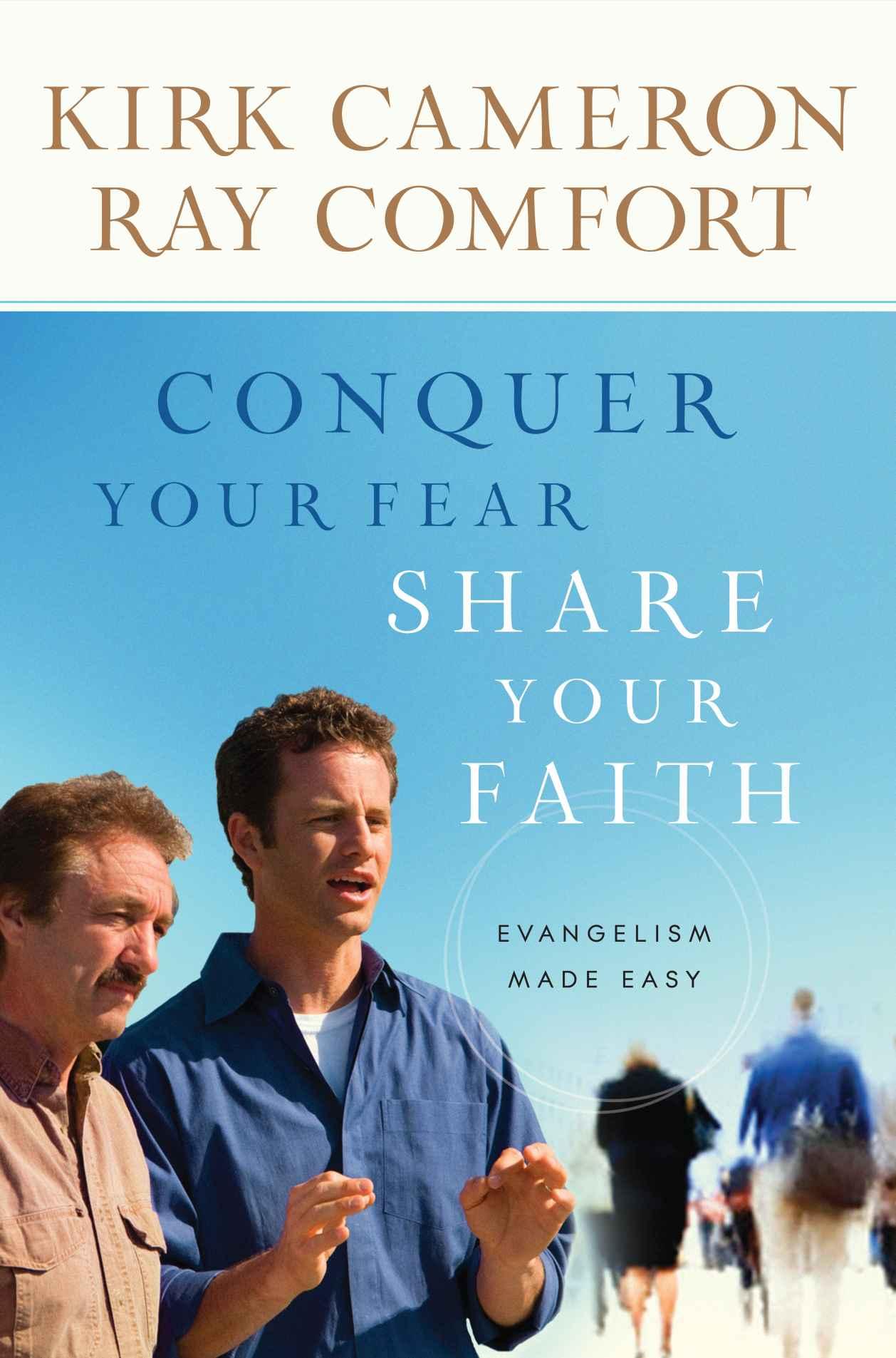 Conquer Your Fear, Share Your Faith: Evangelism Made Easy