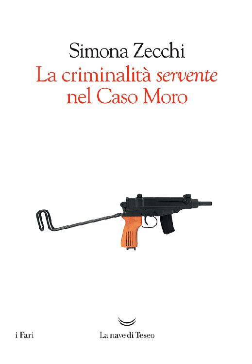 La criminalità «servente» nel caso Moro