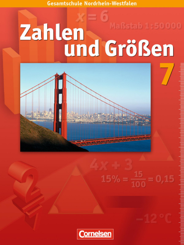 Zahlen und Größen 7. Schuljahr. Schülerbuch. Gesamtschule Nordrhein-Westfalen. Neubearbeitung ab 2005