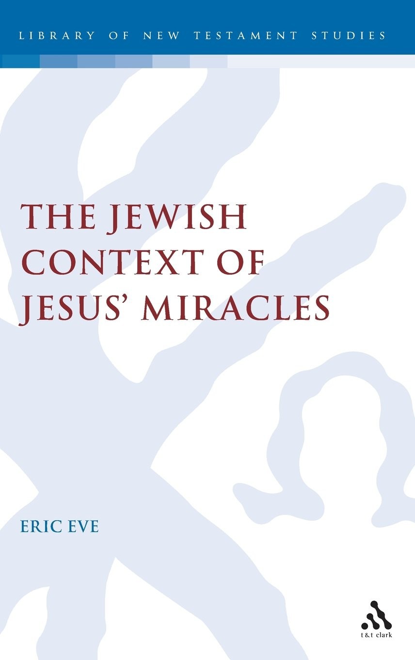 The Jewish Context of Jesus' Miracles