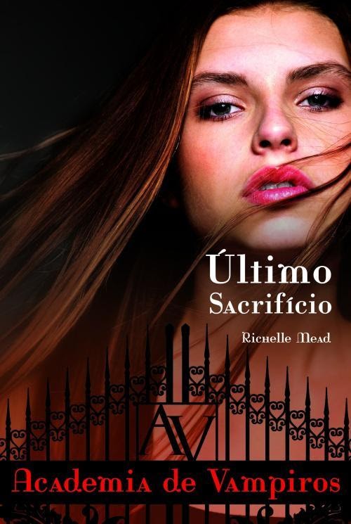 Último Sacrifício - Academia de Vampiros -Vol.6