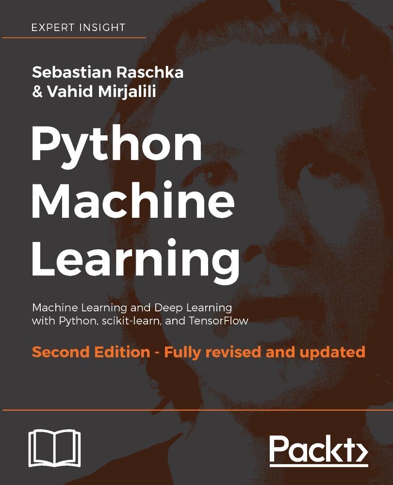 Python Machine Learning: Machine Learning and Deep Learning with Python, scikit-learn, and TensorFlow, 2nd Edition