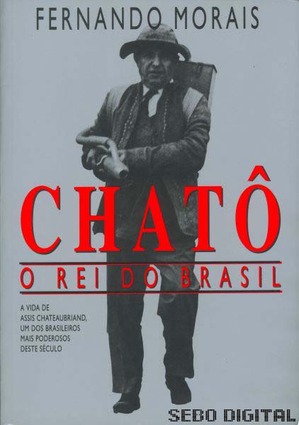 Chatô, o Rei do Brasil