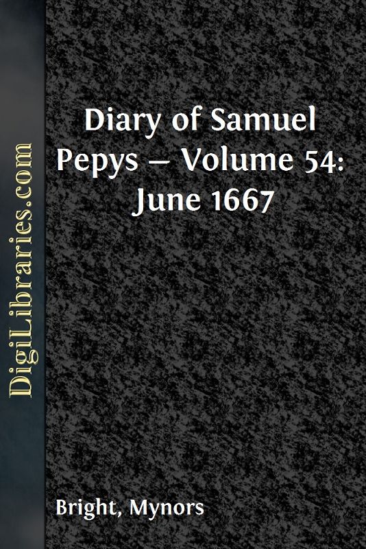 Diary of Samuel Pepys — Volume 54: June 1667