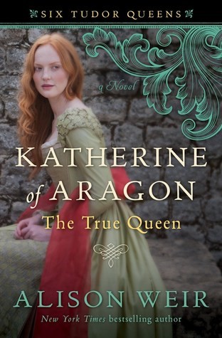 Katherine of Aragon, the True Queen