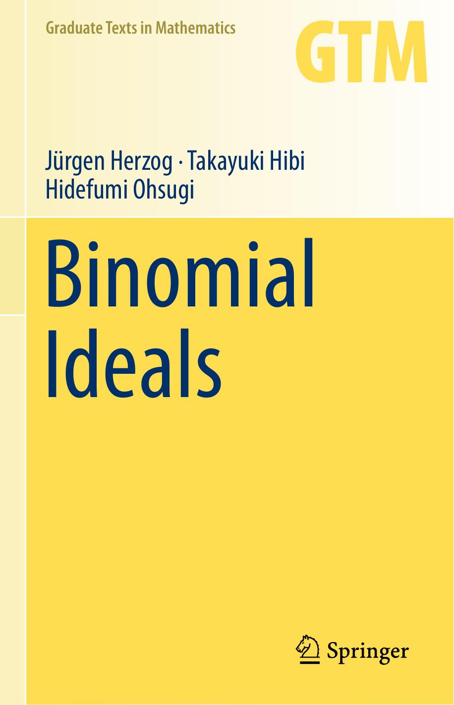 Binomial Ideals Jürgen Herzog Takayuki Hibi Hidefumi Ohsugi 2018