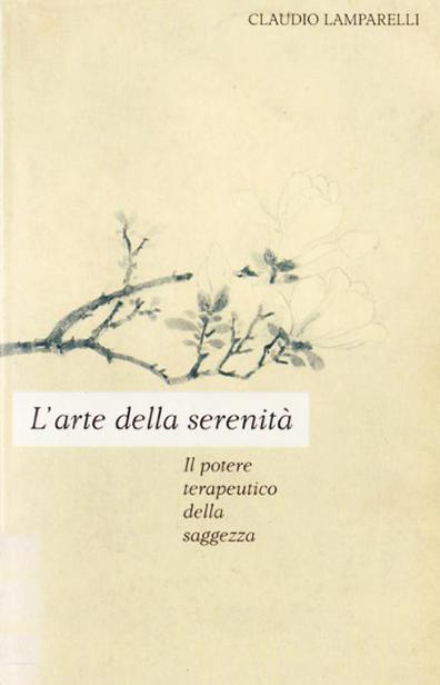 L'Arte della Serenità. Il potere terapeutico della saggezza.