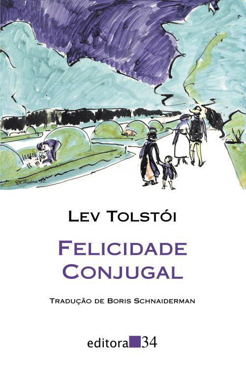 Felicidade Conjugal (Ed. 34 - Trad. Boris Schnaiderman)