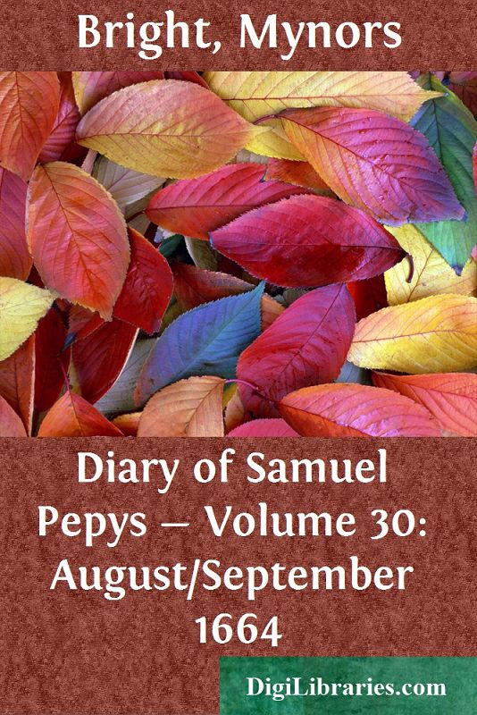 Diary of Samuel Pepys — Volume 30: August/September 1664