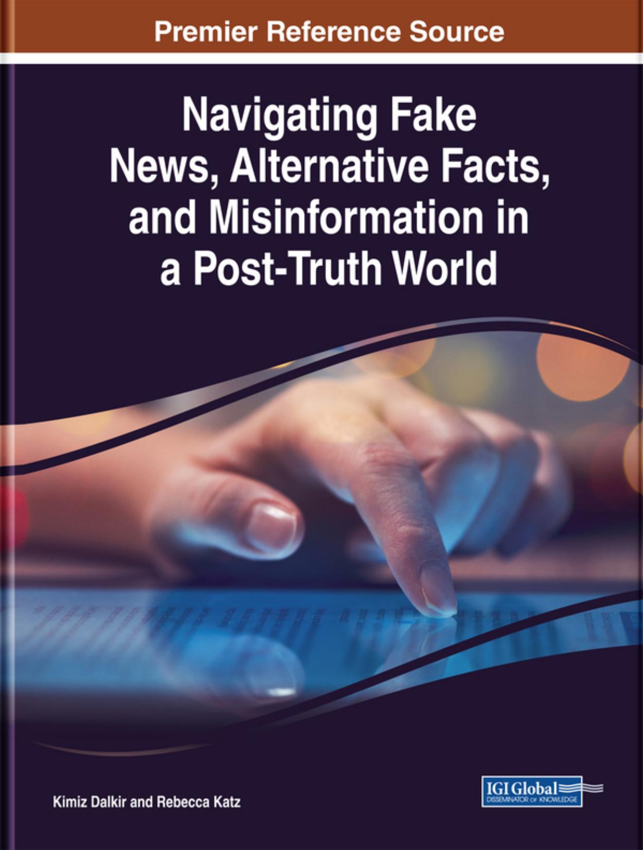 Navigating Fake News, Alternative Facts, and Misinformation in a Post-Truth World