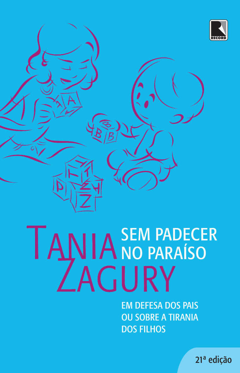 Sem padecer no paraíso: Em defesa dos pais ou sobre a tirania dos filhos