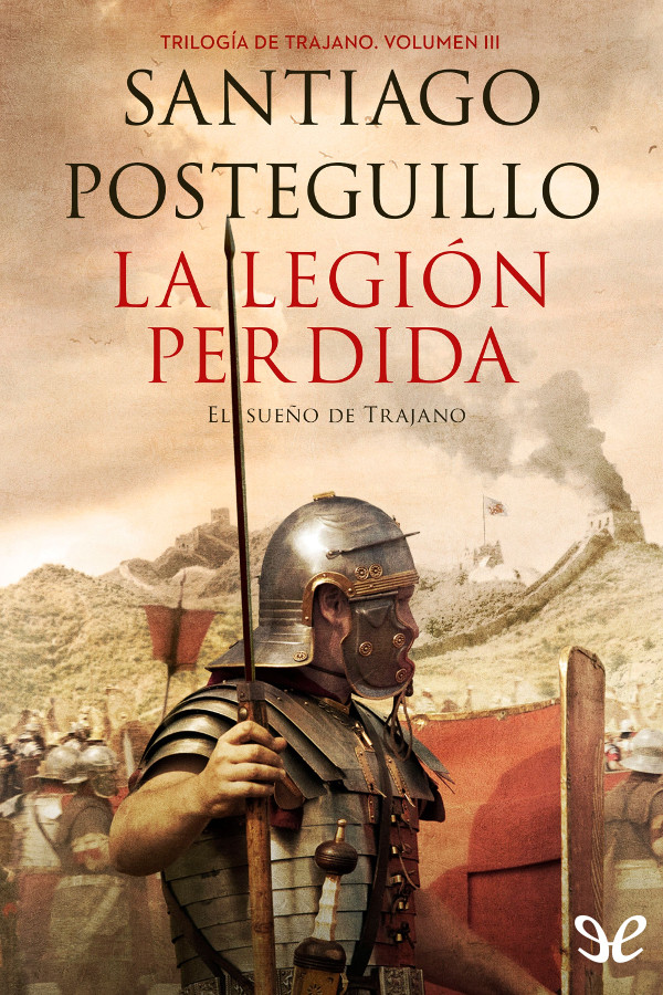 La legión perdida. Trilogía de Trajano III