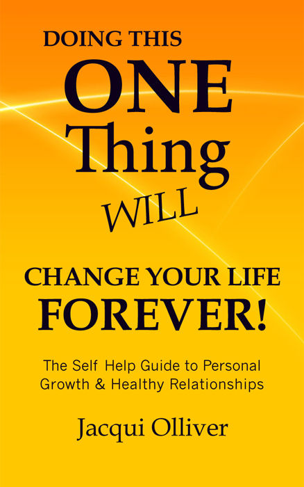 Doing This ONE Thing Will Change Your Life Forever!: The Self Help Guide to Personal Growth & Healthy Relationships