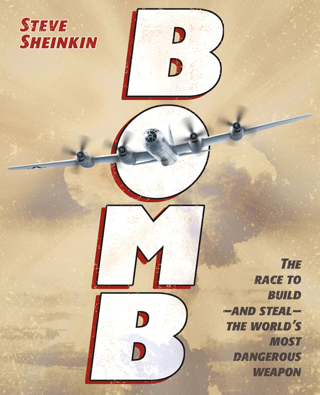 Bomb. The Race to Buildand Stealthe World's Most Dangerous Weapon