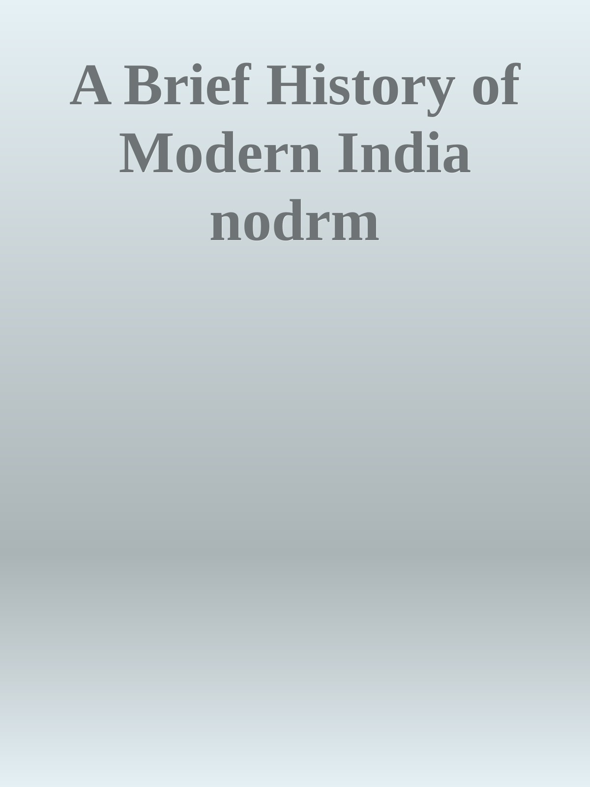 A Brief History of Modern India nodrm