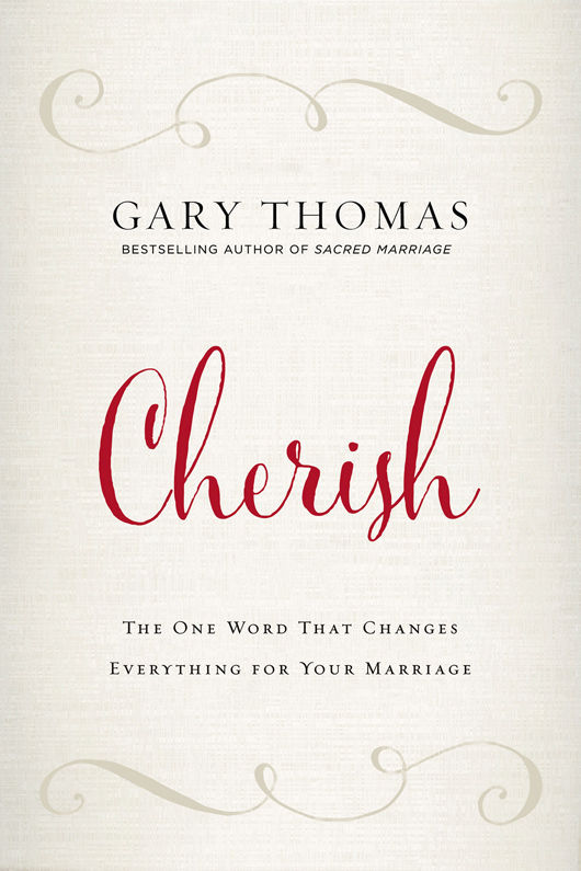 Cherish: The One Word That Changes Everything for Your Marriage