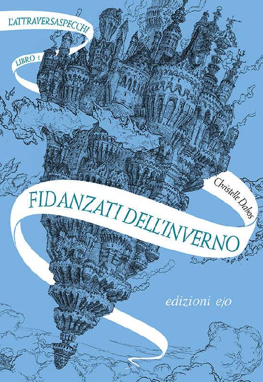 Fidanzati dell'inverno. L'Attraversaspecchi - 1 (Italian Edition)