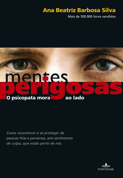 Mentes perigosas: o psicopata mora ao lado