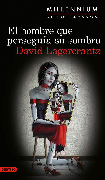 El hombre que perseguía su sombra (Serie Millennium 5) (Áncora & Delfín) (Spanish Edition)