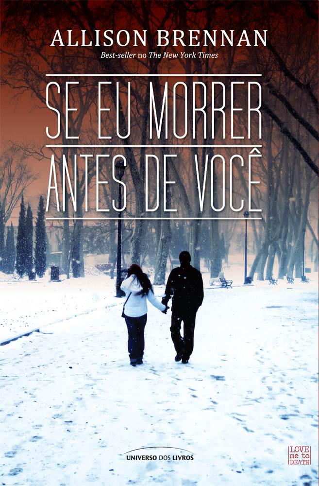 Se eu Morrer Antes de Você: 1 (Love me to death)