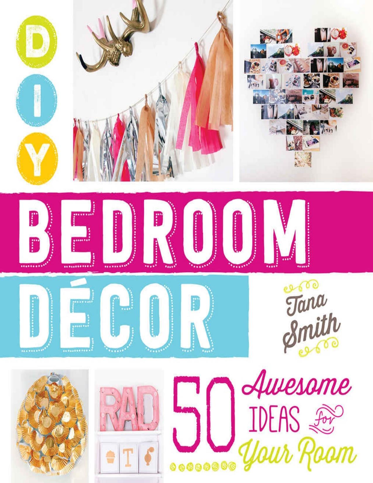 DIY Bedroom Decor: 50 Awesome Ideas for Your Room - PDFDrive.com