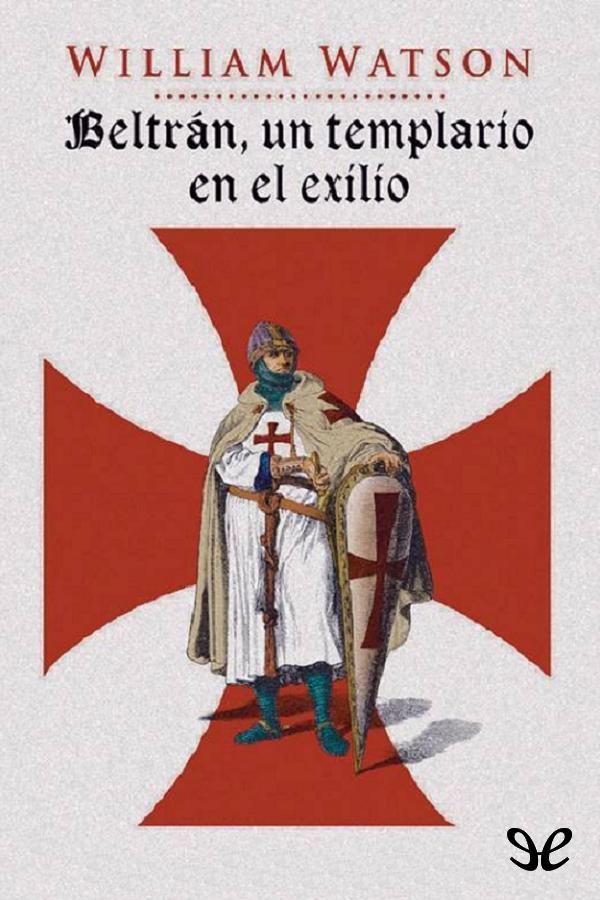 Beltrán, un templario en el exilio