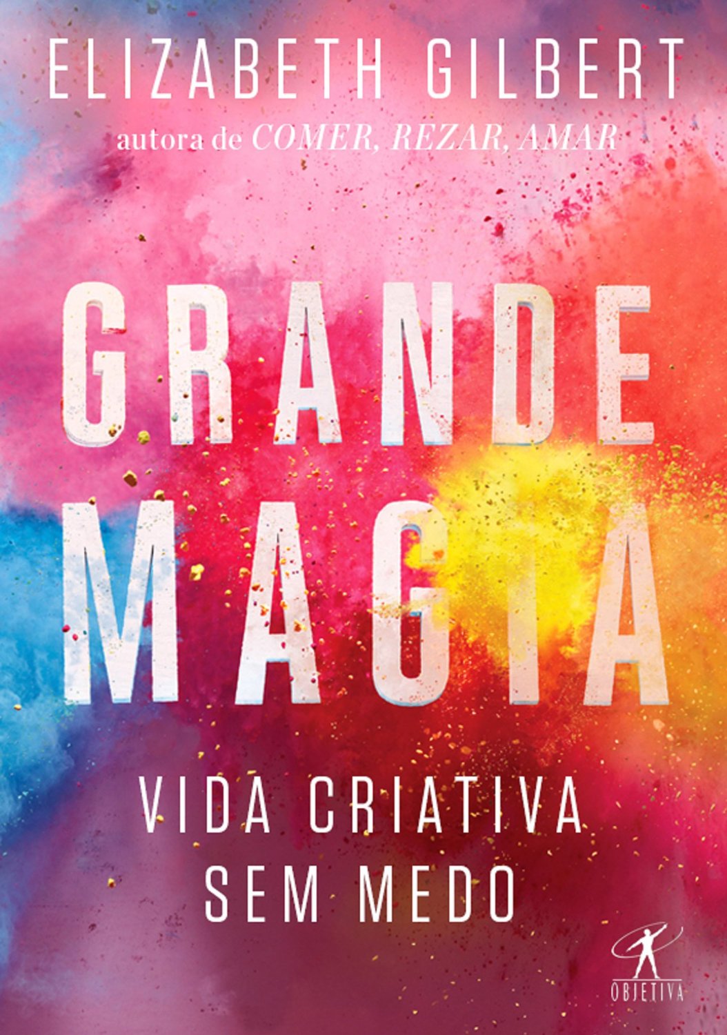 Grande Magia: Vida criativa sem medo