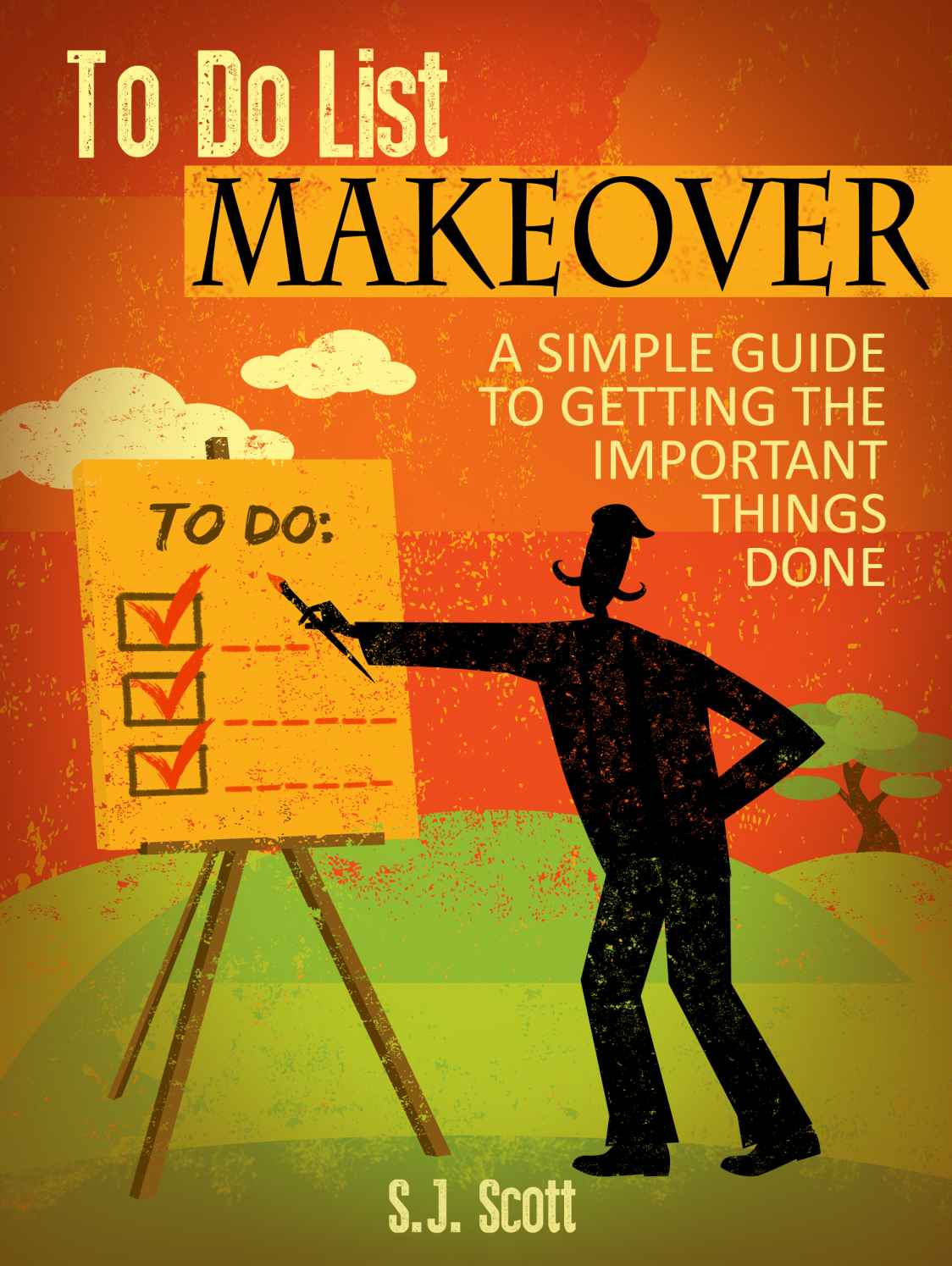 To-Do List Makeover: A Simple Guide to Getting the Important Things Done