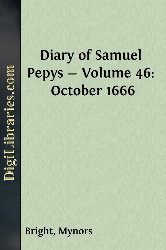 Diary of Samuel Pepys — Volume 46: October 1666