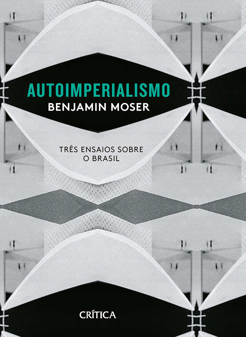 Autoimperialismo: Três ensaios sobre o Brasil