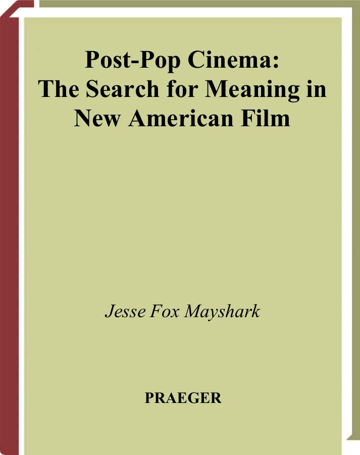 Post Pop Cinema The Search For Meaning In New American Film