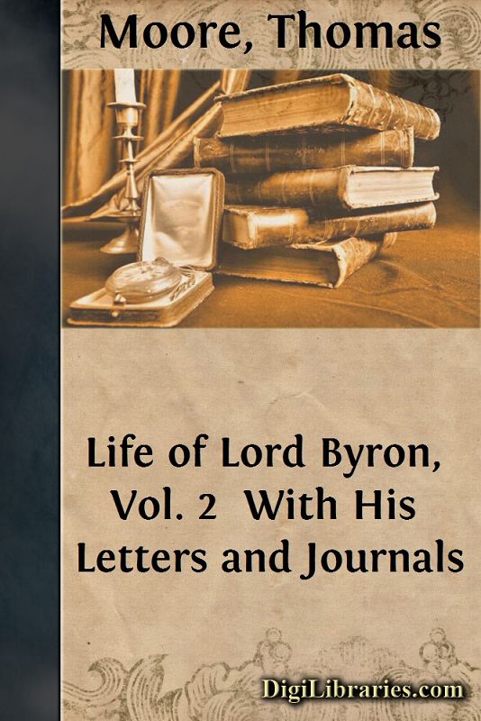 Life of Lord Byron, Vol. 2 / With His Letters and Journals
