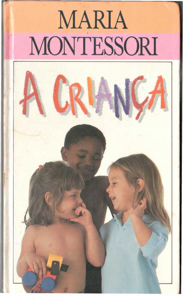 A Criança - Maria Montessori