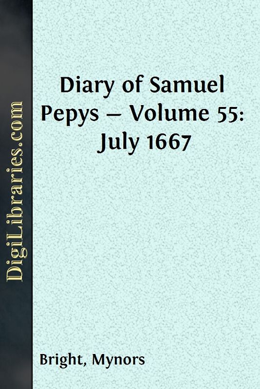 Diary of Samuel Pepys — Volume 55: July 1667