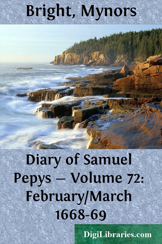 Diary of Samuel Pepys — Volume 72: February/March 1668-69