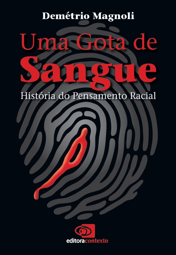 Uma Gota de Sangue - Historia do Pensamento Racial