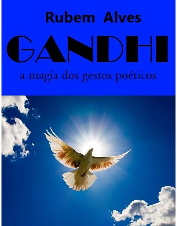 Gandhi - A Magia dos Gestos Poéticos