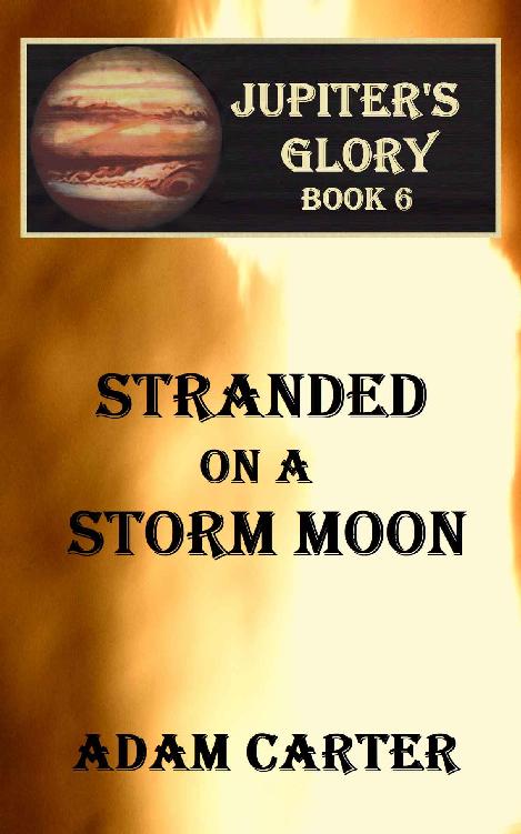 Jupiter's Glory Book 6: Stranded on a Storm Moon