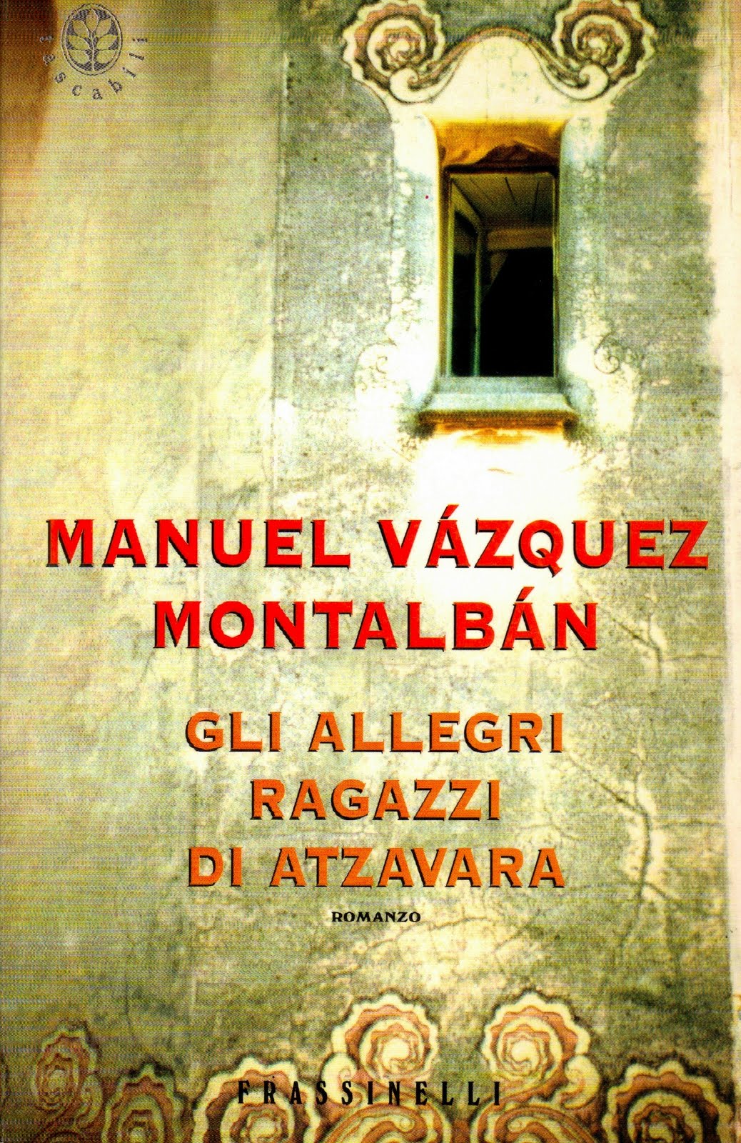 Montalbán Manuel Vázquez - 1999 - Gli allegri ragazzi di Atzavara