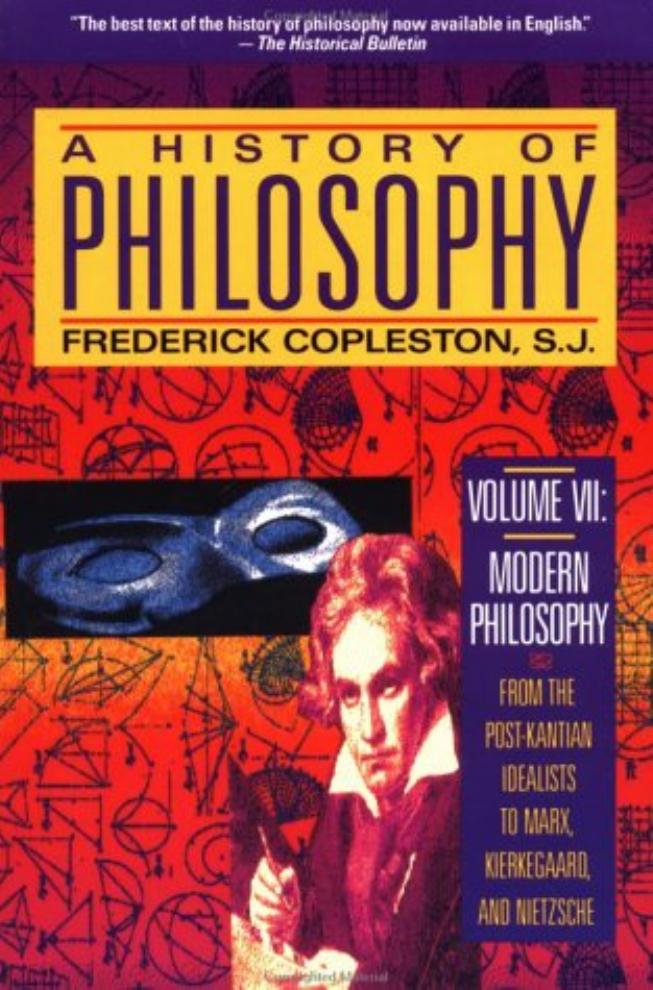 A History Of Philosophy Vol 7 From The Post Kantian Idialists To Marx Kierkegaard And Nietzsche