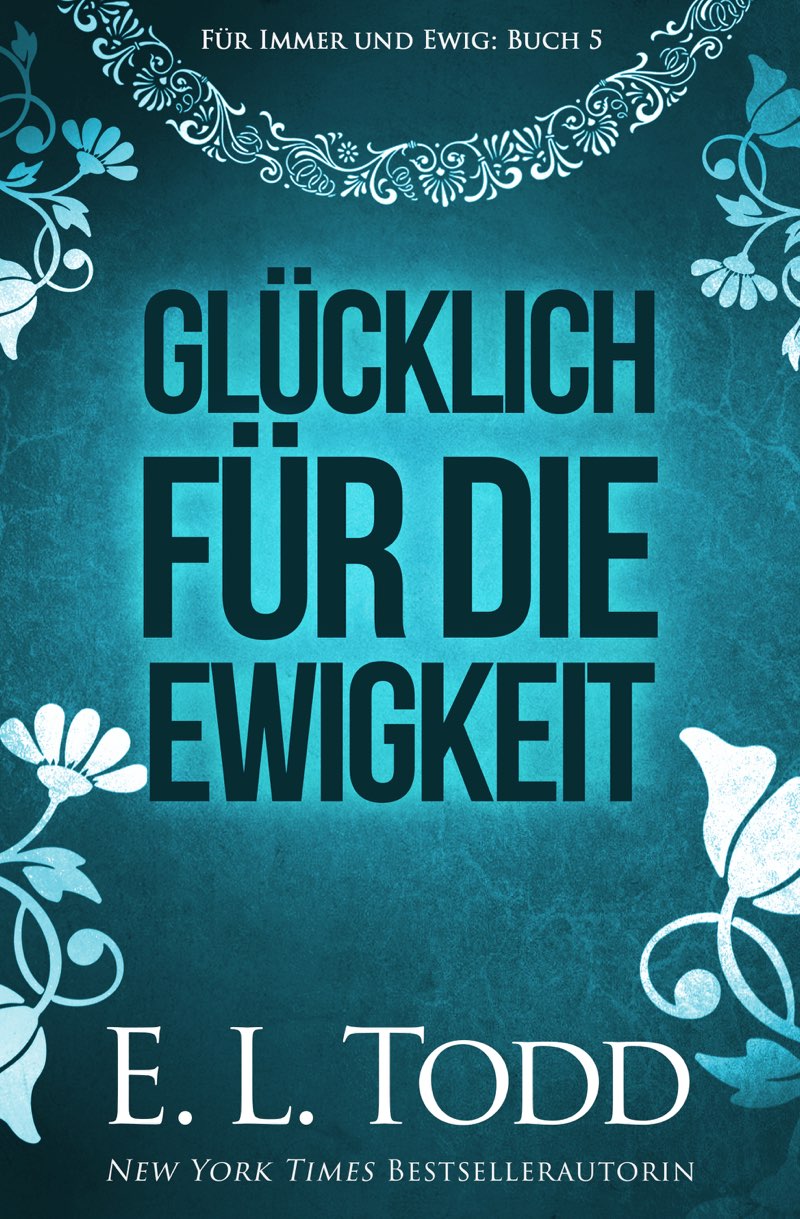 Gl�cklich f�r die Ewigkeit