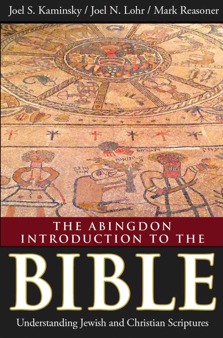 The Abingdon Introduction to the Bible: Understanding Jewish and Christian Scriptures