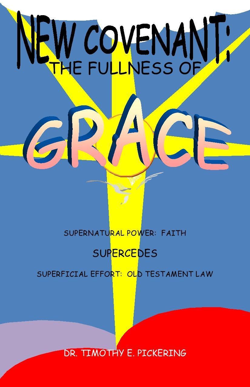 New Covenant: The Fullness of Grace