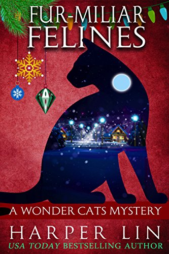 Fur-Miliar Felines: A Wonder Cats Mystery Book 7