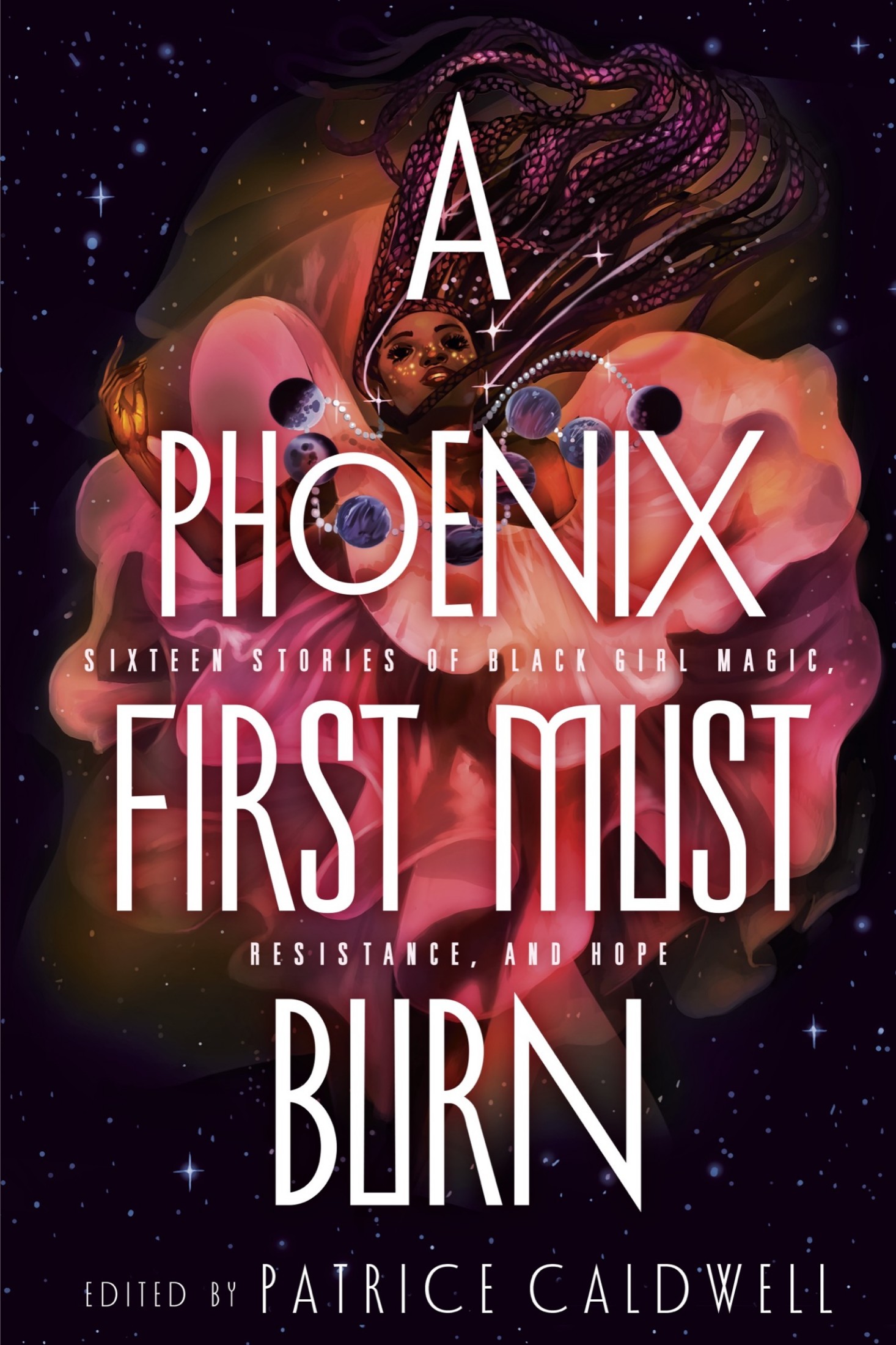 A Phoenix First Must Burn: : Sixteen Stories of Black Girl Magic, Resistance, and Hope