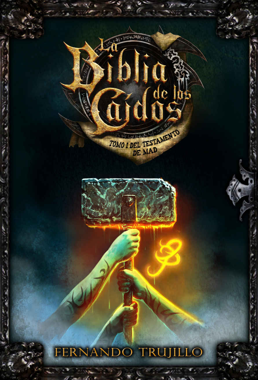 La Biblia de los Caídos. Tomo 1 del testamento de Mad (Spanish Edition)