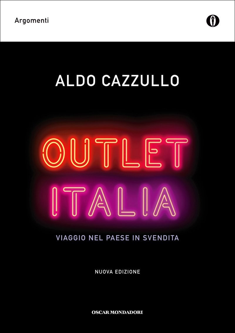 Cazzullo Aldo - 2007 - Outlet Italia: Viaggio nel paese in svendita (Oscar argomenti) (Italian Edition)