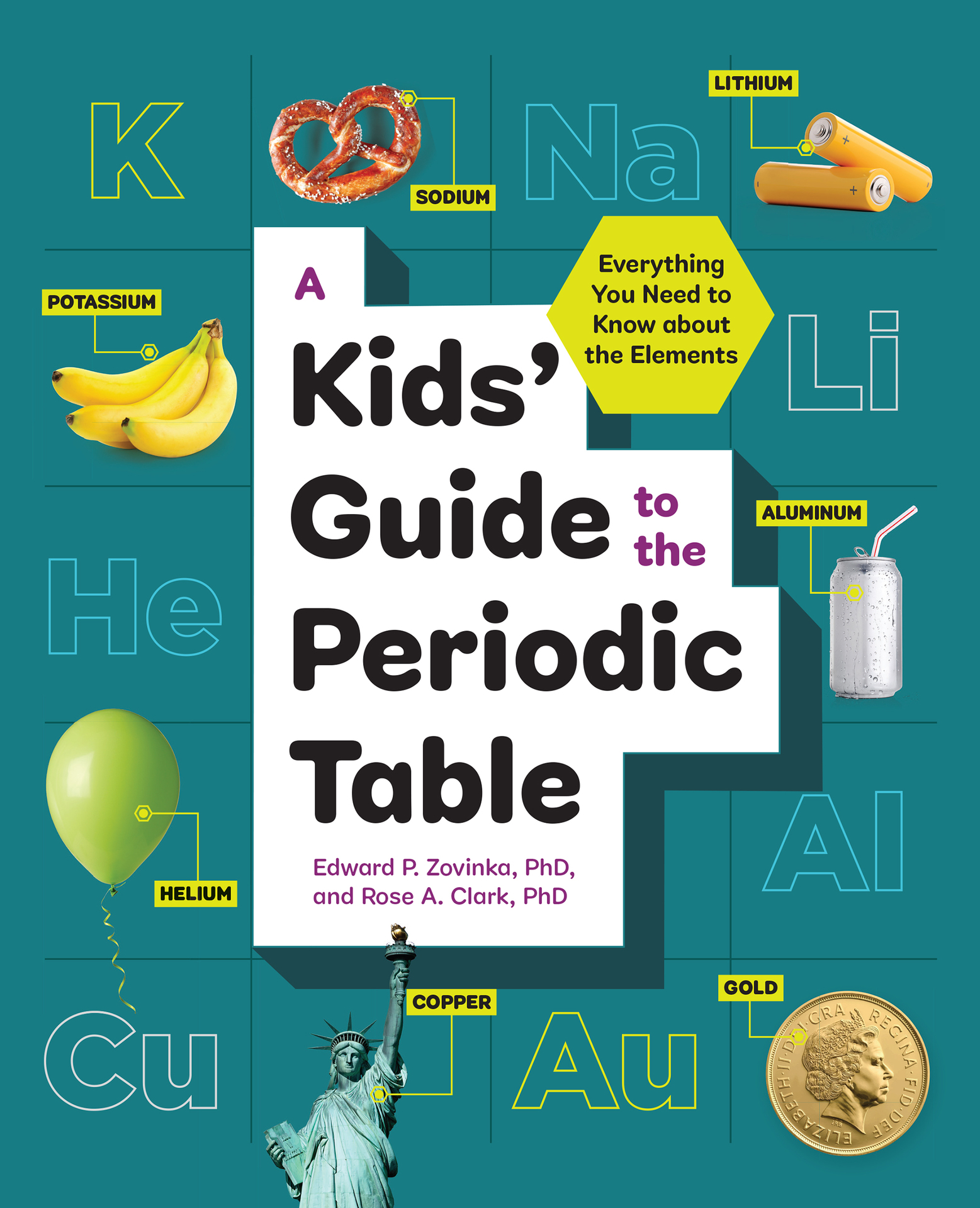 A Kids’ Guide to the Periodic Table: Everything You Need to Know about the Elements